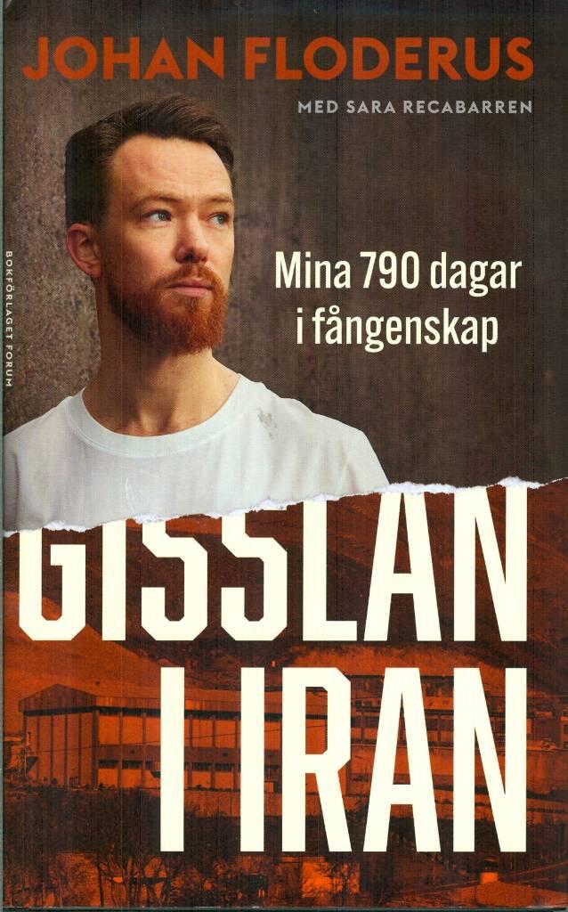 Gisslan i Iran - mina 790 dagar i fångenskap