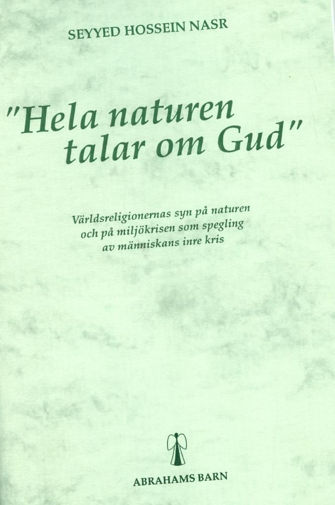 "Hela naturen talar om Gud" : v&auml;rldsreligionernas syn p&aring; naturen och p&aring; milj&ouml;krisen som spegling av m&auml;nniskans inre kris