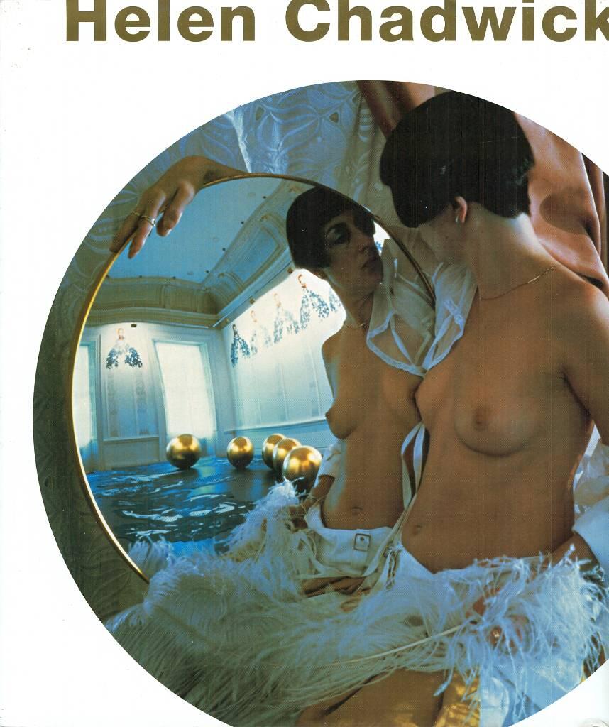 Helen Chadwick - [exhibition, Helen Chadwick: a retrospective, Barbican Art Gallery, Barbican Centre, London, 29 April - 1 August 2004 ; touring to Manchester Art Gallery ...]