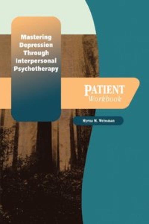Mastering depression through interpersonal psychotherapy - patient workbook