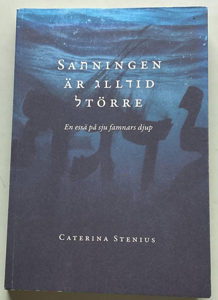Sanningen är alltid större - en essä på sju famnars djup
