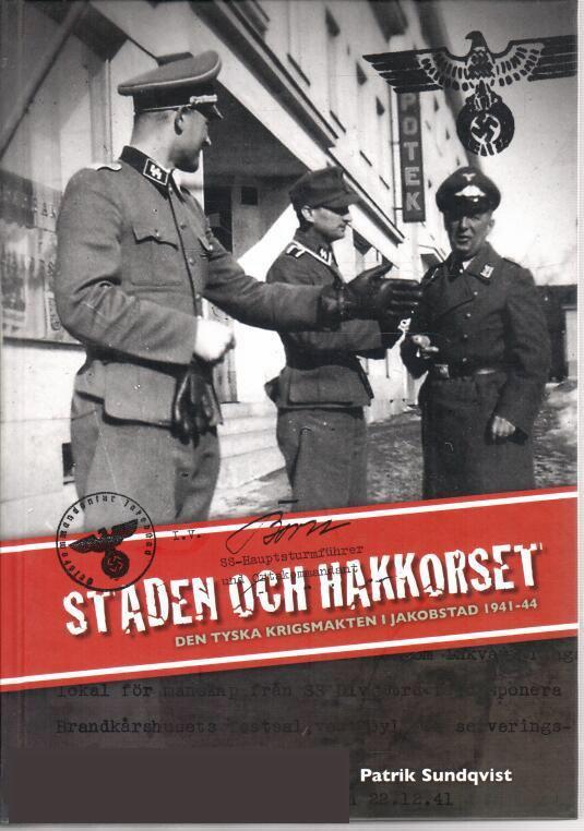 Staden och hakkorset : den tyska krigsmakten i Jakobstad 1941-44