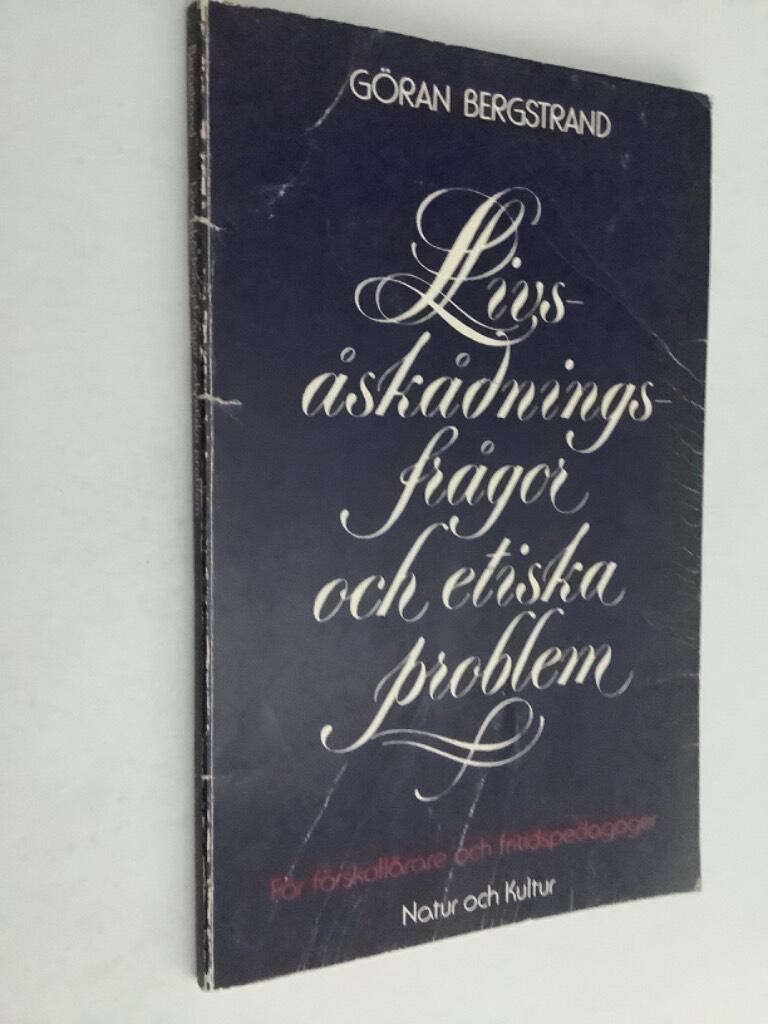 Livs&aring;sk&aring;dningsfr&aring;gor och etiska problem : f&ouml;r f&ouml;rskoll&auml;rare och fritidspedagoger