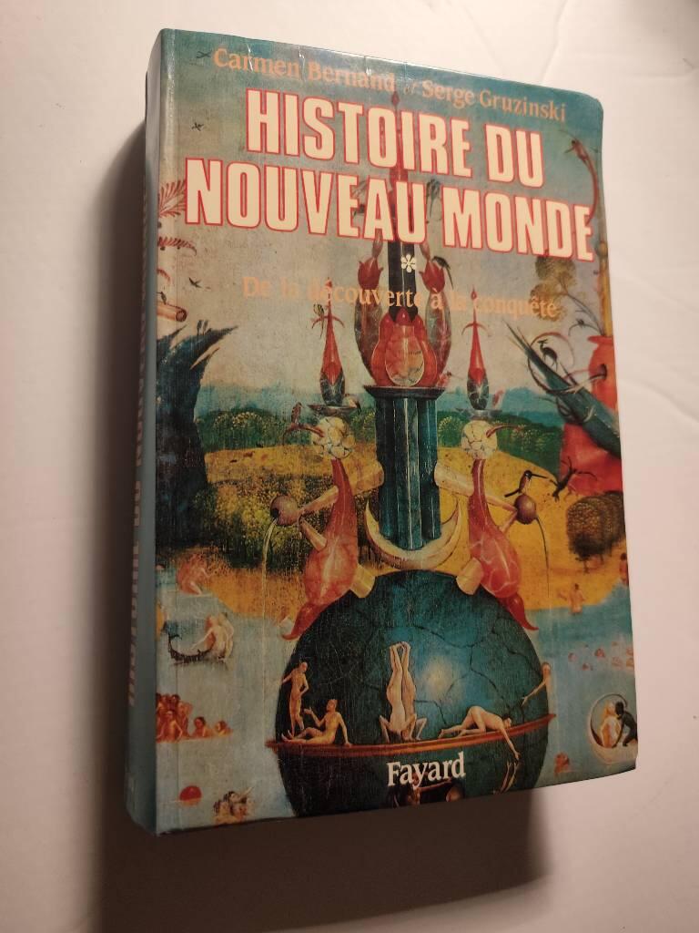 Histoire du nouveau monde - de la découverte à la conquête, une expérience européenne 1492-1550