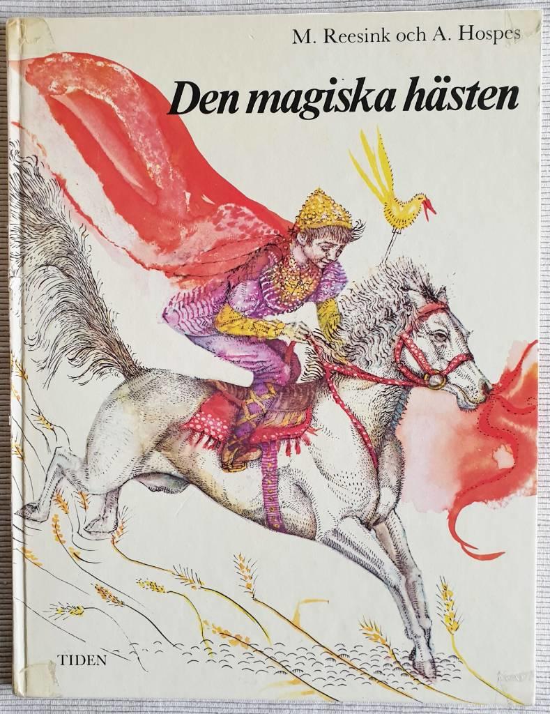 Den magiska h&auml;sten : en rysk folksaga &aring;terber&auml;ttad av Marijke Reesink