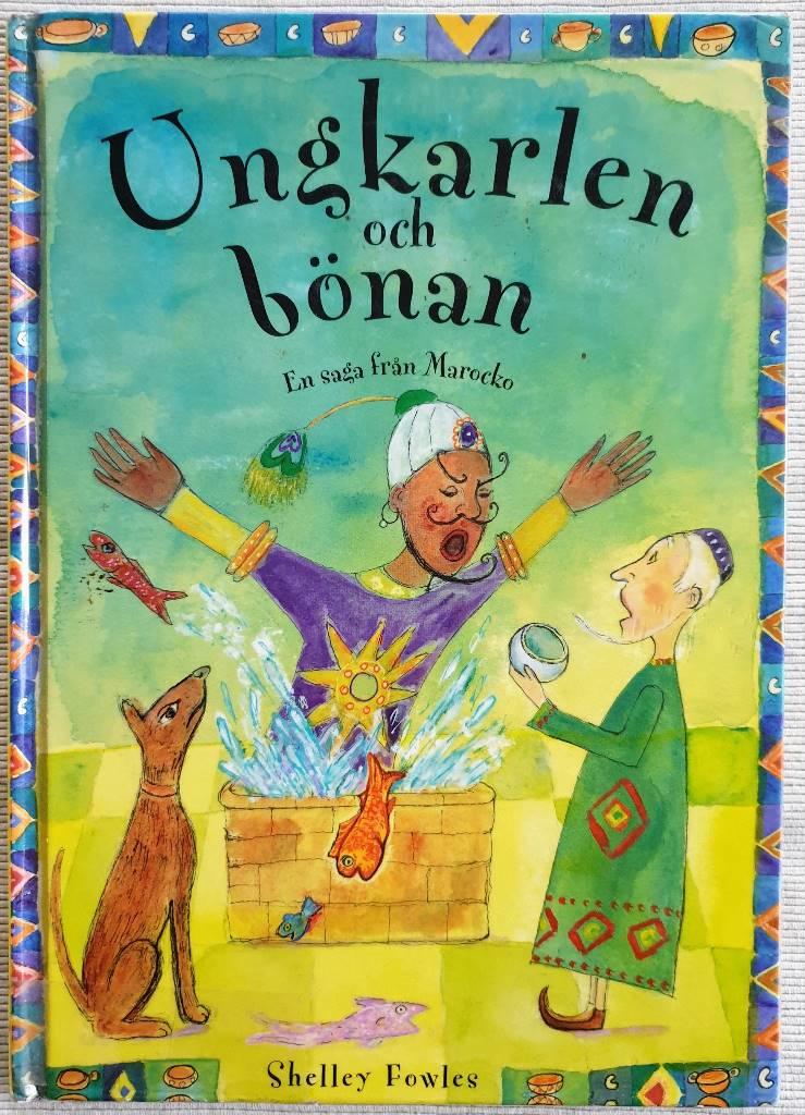 Ungkarlen och b&ouml;nan : en saga fr&aring;n Marocko