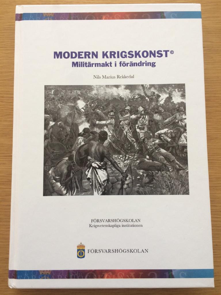 Modern krigskonst&copy; : milit&auml;rmakt i f&ouml;r&auml;ndring : en introduktion i milit&auml;rteori