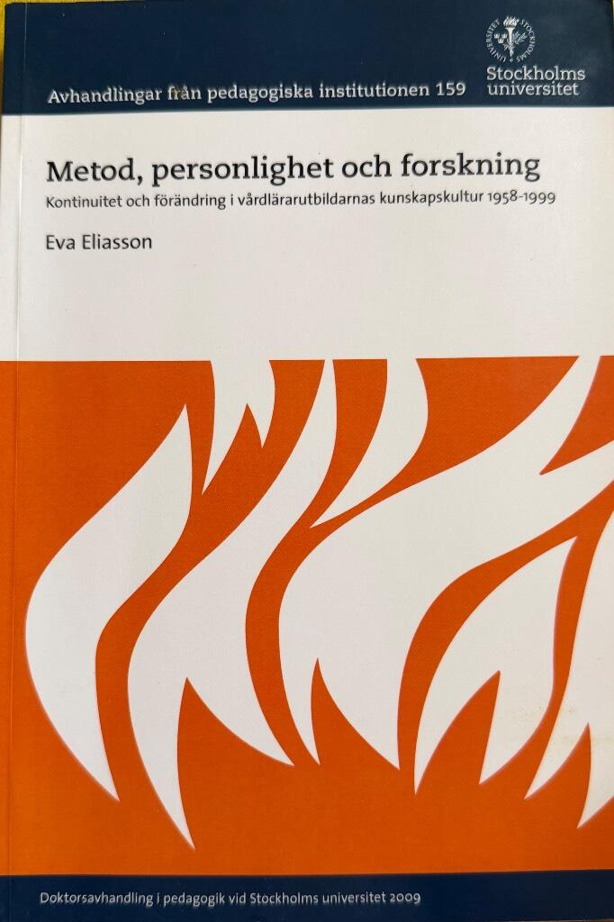 Metod, personlighet och forskning : kontinuitet och f&ouml;r&auml;ndring i v&aring;rdl&auml;rarutbildarnas kunskapskultur 1958-1999