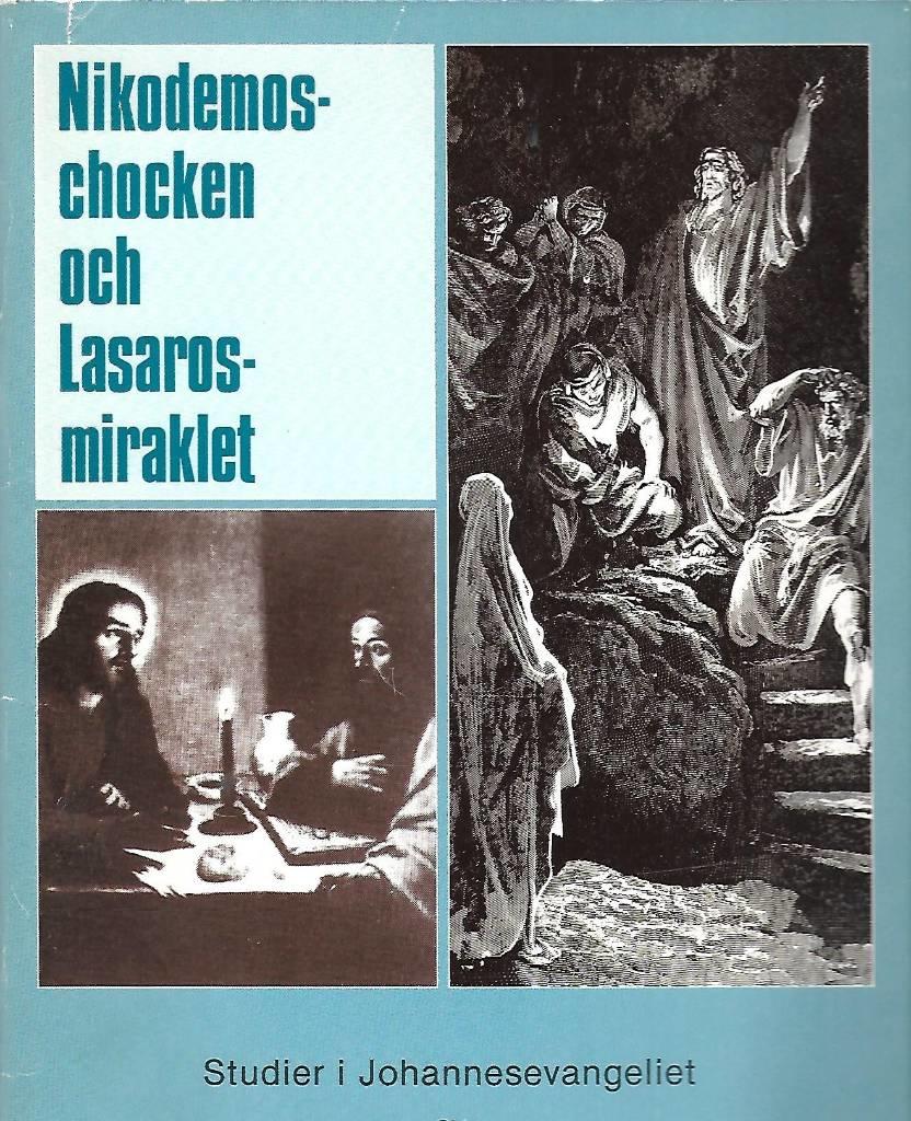 Nikodemoschocken och Lasarosmiraklet : studier i Johannesevangeliet
