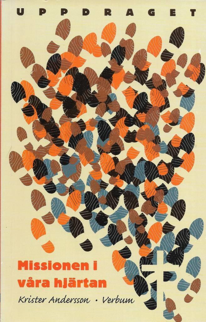 Uppdraget : missionen i v&aring;ra hj&auml;rtan
