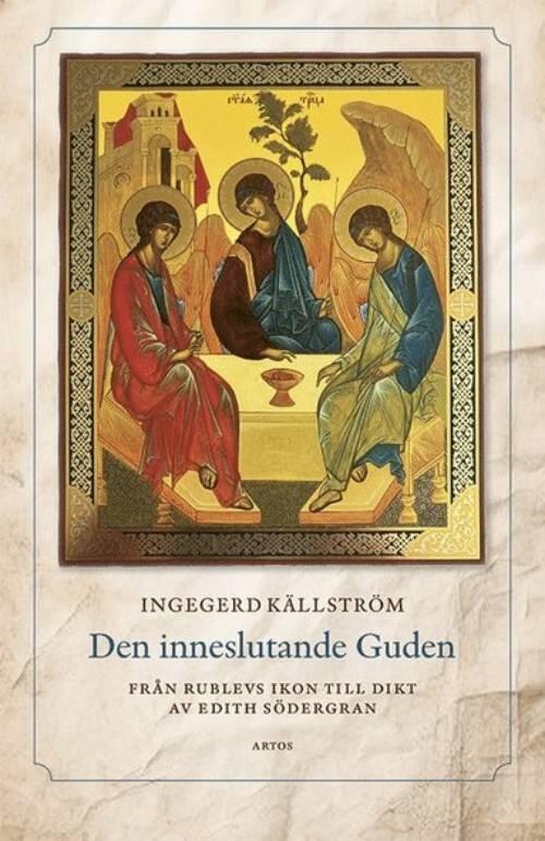 Den inneslutande Guden - från Rublevs ikon till dikt av Edith Södergran