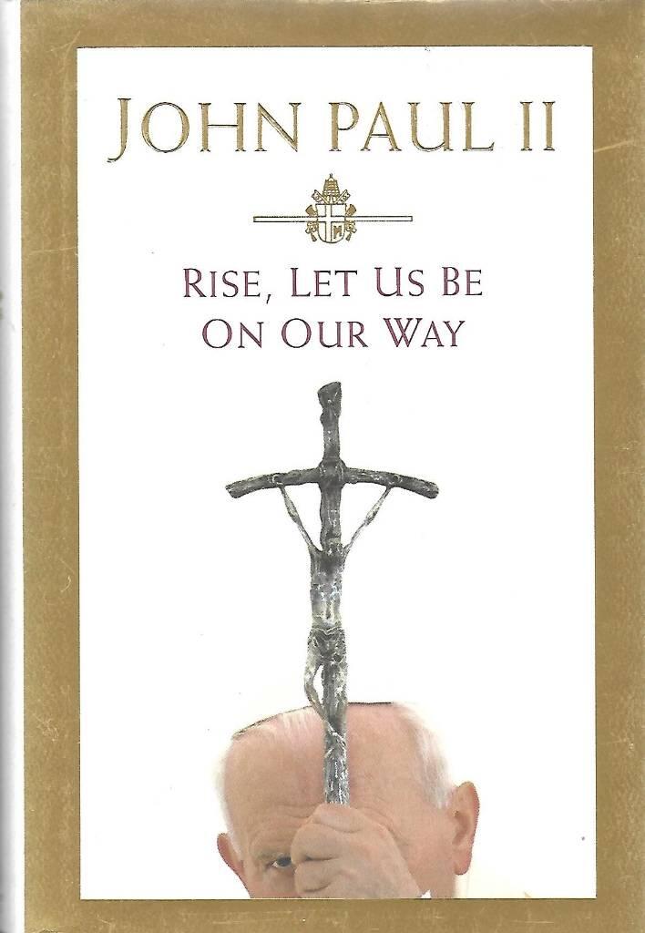 Rise, let us be on our way