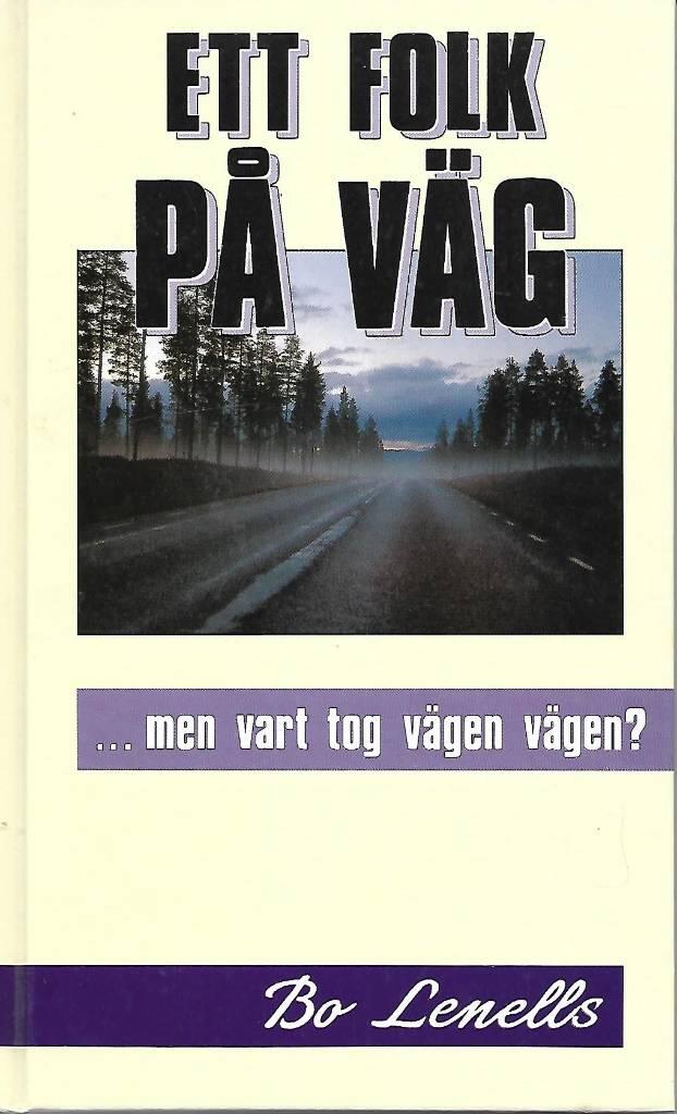 Ett folk p&aring; v&auml;g : -men vart tog v&auml;gen v&auml;gen? : en bok om den kristna f&ouml;rsamlingens liv, arbete och gemenskap i Nya testamentets ljus