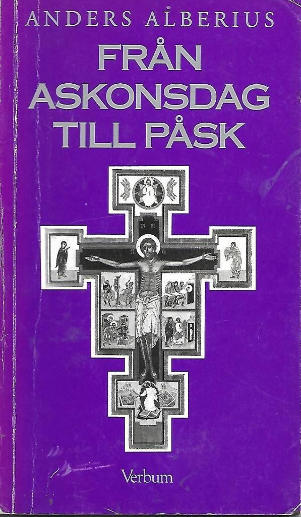 Fr&aring;n askonsdag till p&aring;sk : en vandring genom fastan