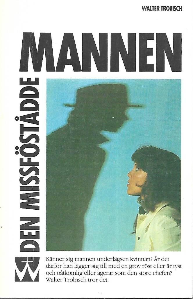 Den missf&ouml;rst&aring;dde mannen