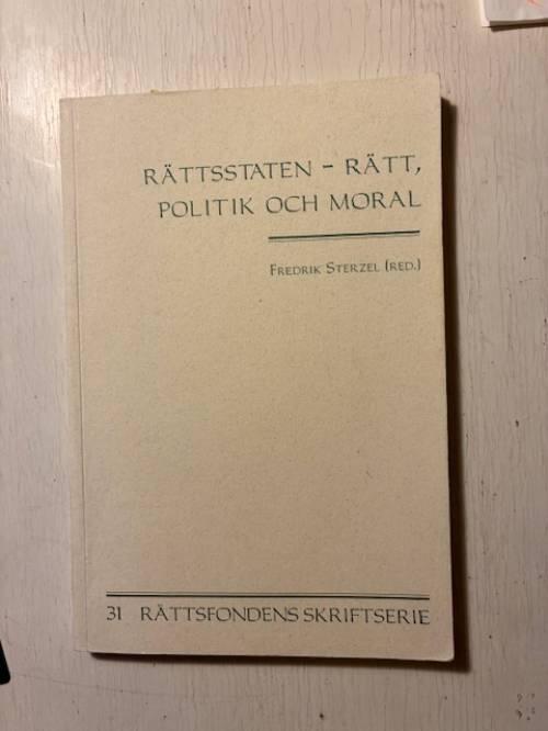 R&auml;ttsstaten - r&auml;tt, politik och moral : seminarium 5 oktober 1994