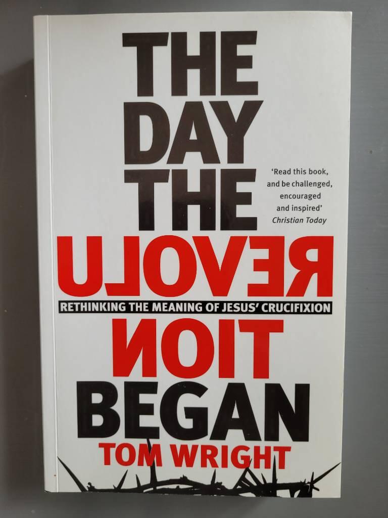 Day the revolution began - rethinking the meaning of jesus crucifixion