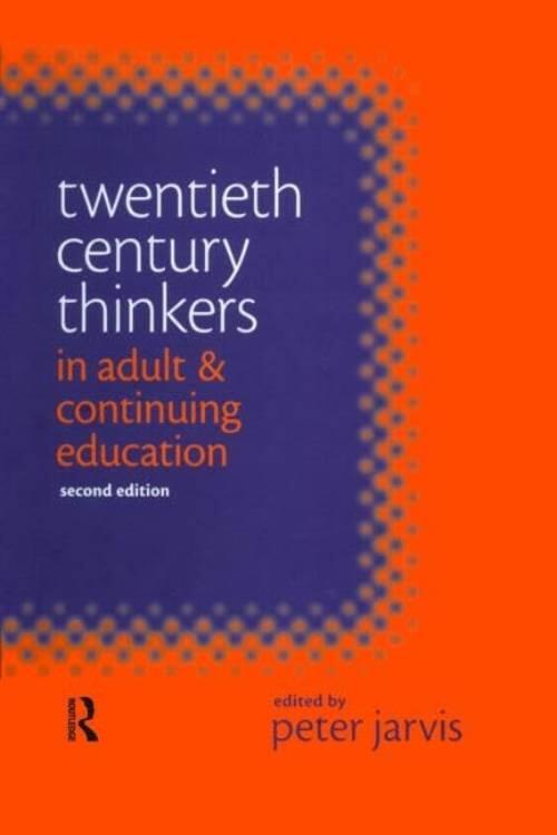 Twentieth century thinkers in adult and continuing education