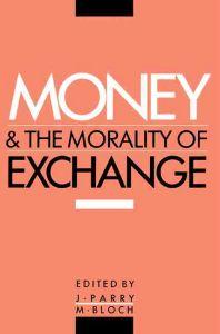 Money and the morality of exchange