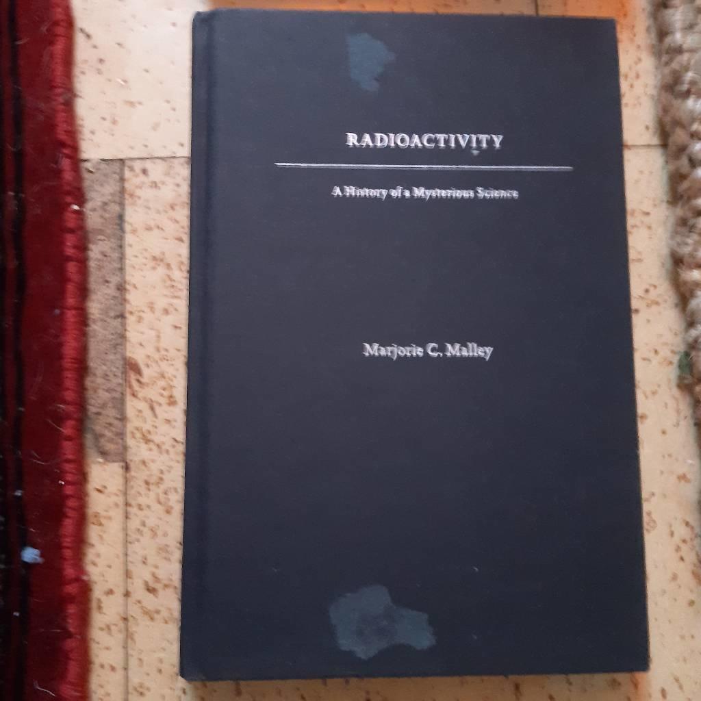 Radioactivity - a history of a mysterious science