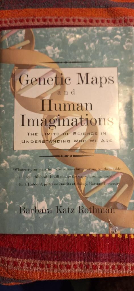 Genetic maps and human imaginations - the limits of science in understanding who we are