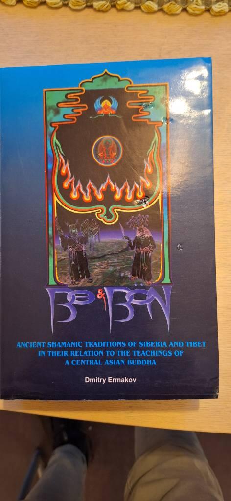 Bø and Bön - ancient Shamanic traditions of Siberia and Tibet in their relation to the teachings of a Central Asian Buddha