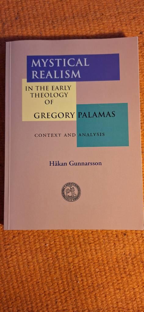 Mystical realism in the early theology of Gregory Palamas : context and analysis
