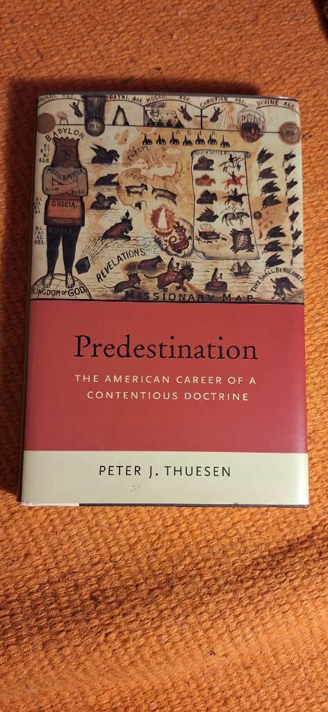 Predestination - the American career of a contentious doctrine