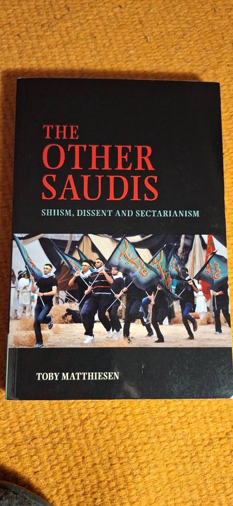 The other Saudis - Shiism, dissent and sectarianism
