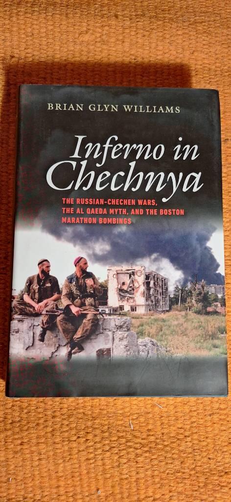 Inferno in chechnya - the russian-chechen wars, the al qaeda myth, and the