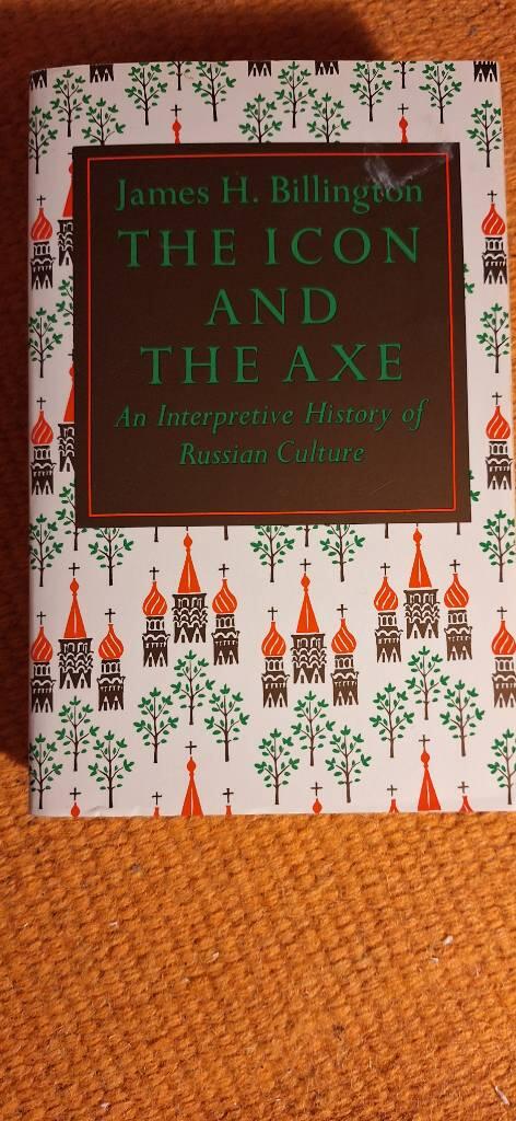 The icon and the axe - an interpretive history of russian culture