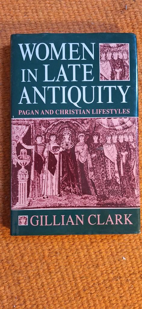 Women in late Antiquity - pagan and Christian life-styles