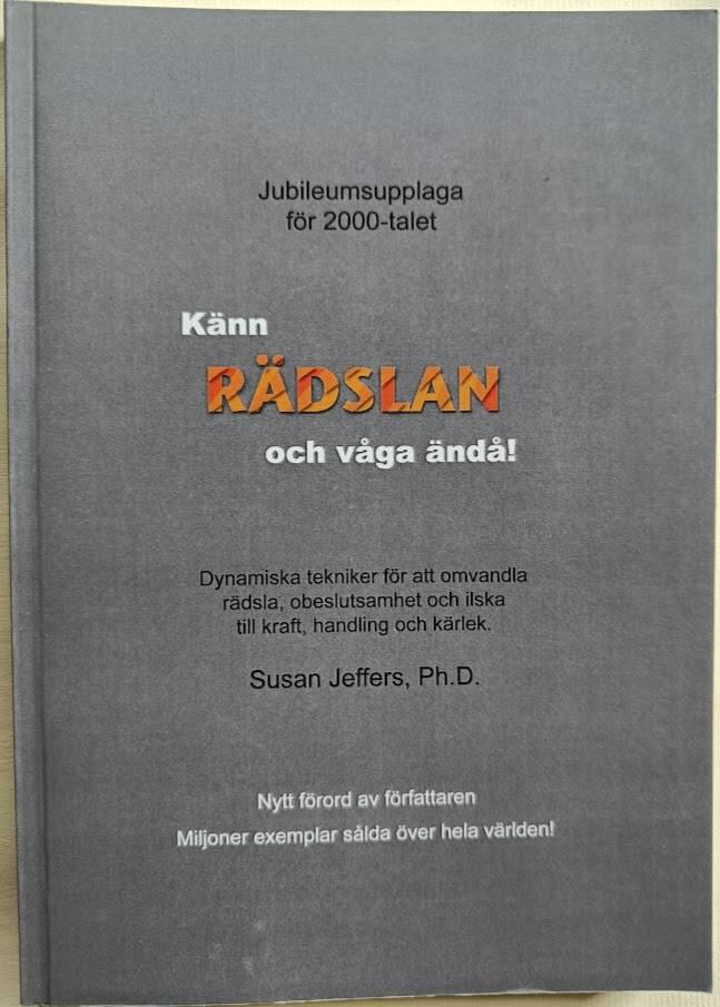 K&auml;nn r&auml;dslan och v&aring;ga &auml;nd&aring;  : [dynamiska tekniker f&ouml;r att omvandla r&auml;dsla, obeslutsamhet och ilska till kraft, handling och k&auml;rlek]