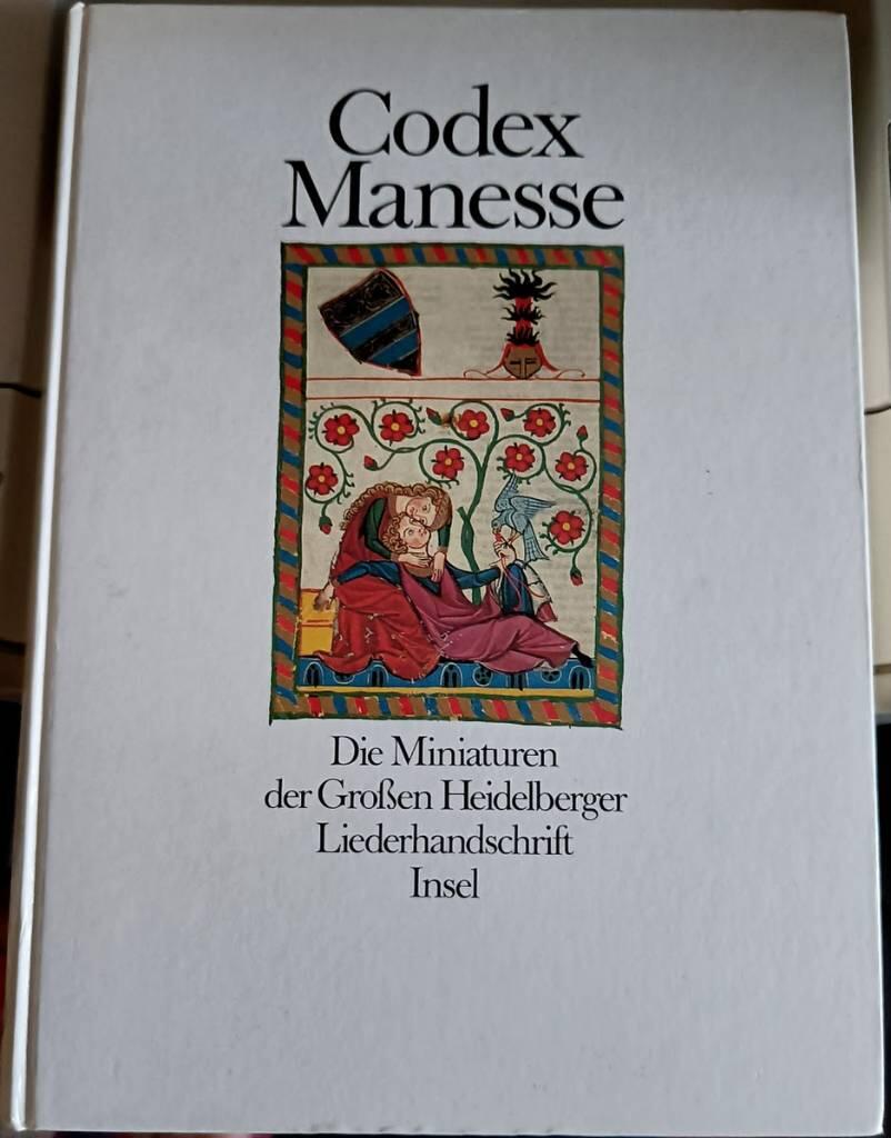 Codex Manesse - die Miniaturen der grossen Heidelberger Liederhandschrift