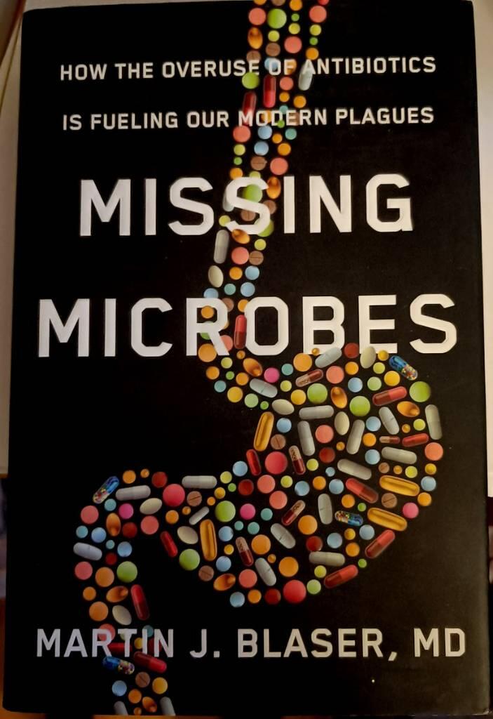 Missing microbes - how the overuse of antibiotics is fueling our modern plagues