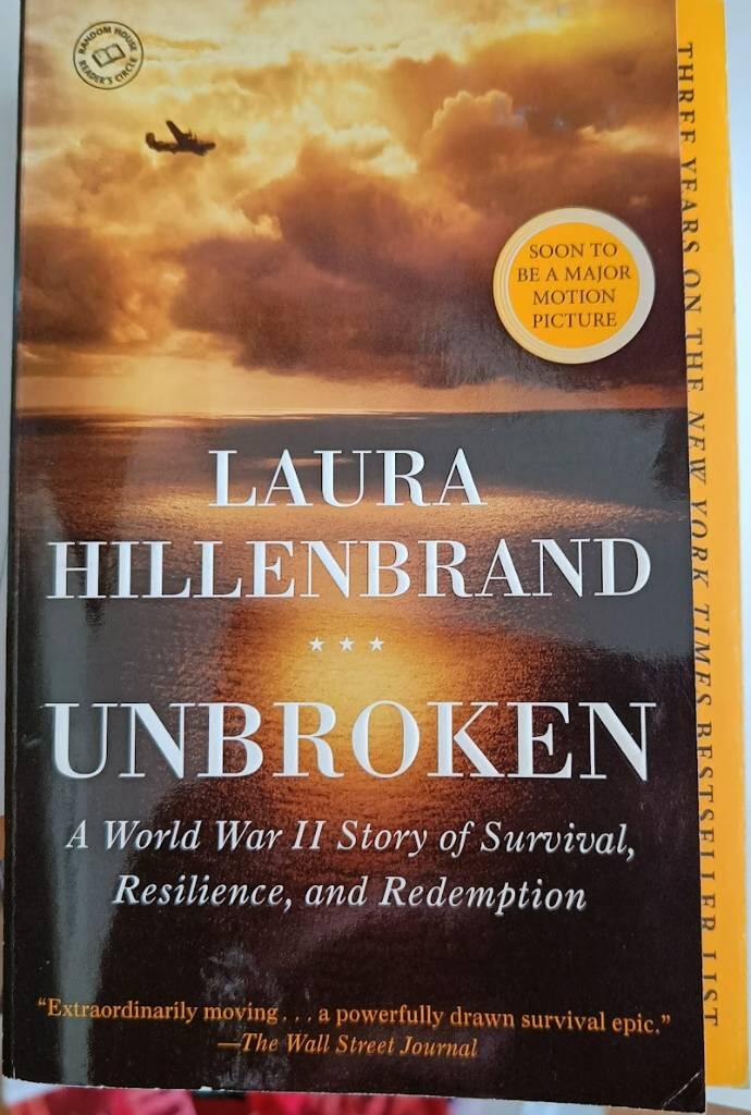 Unbroken - a World War II story of survival, resilience, and redemption