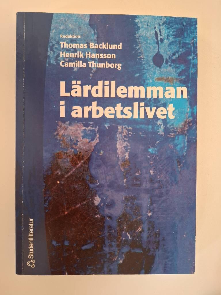L&auml;rdilemman i arbetslivet - teoretiska och praktiska perspektiv p&aring; l&auml;rande i organisationer