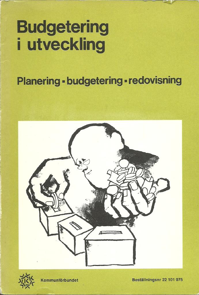Budgetering i utveckling : planering, budgetering, redovisning