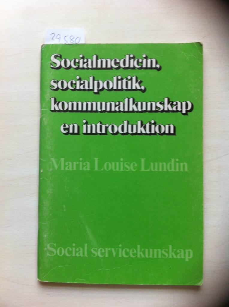 Socialmedicin, socialpolitik, kommunalkunskap - en introduktion : [social servicekunskap]