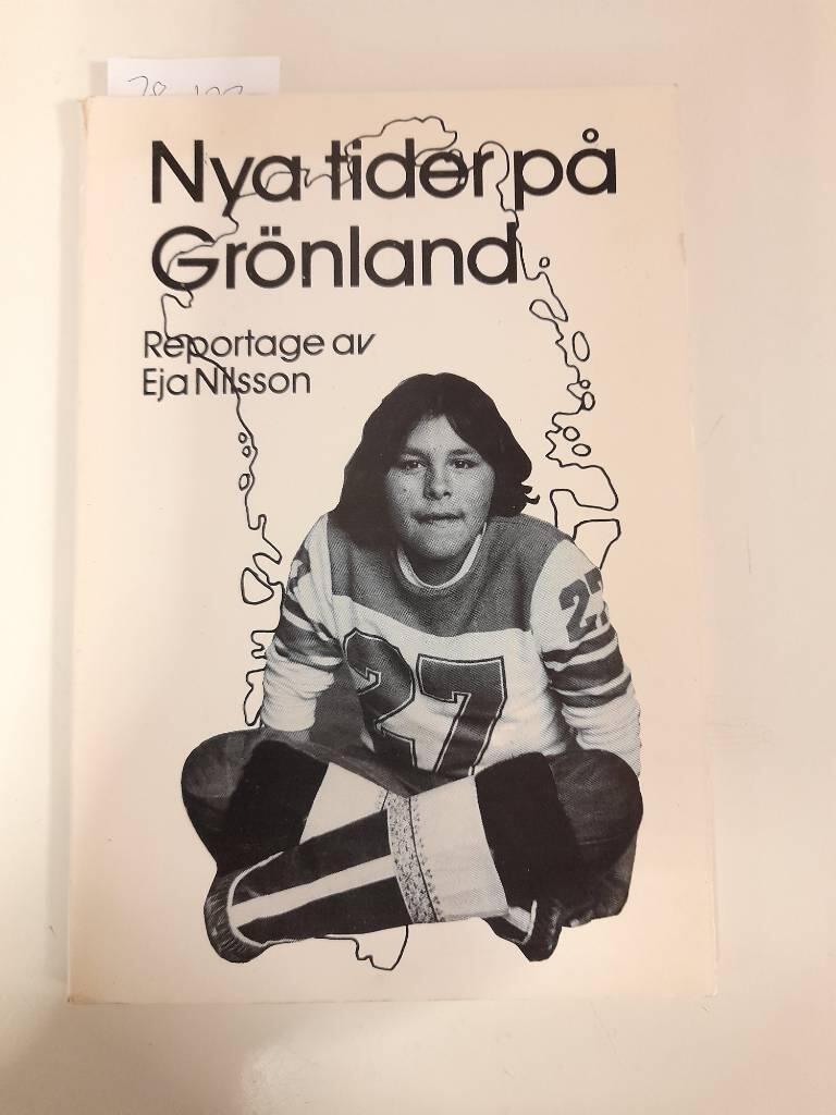 Nya tider p&aring; Gr&ouml;nland : [reportage och intryck]