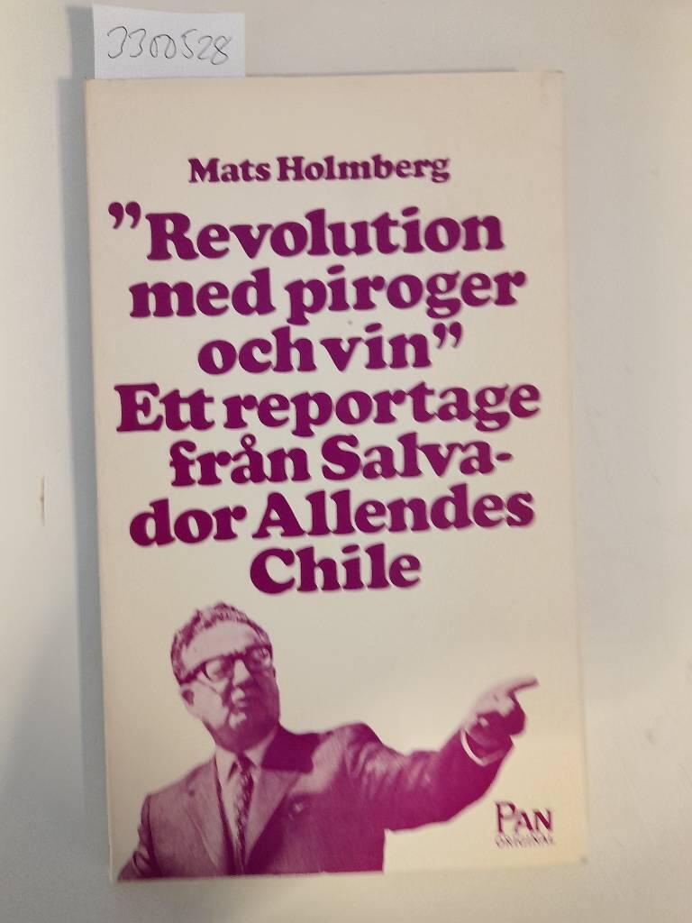 "Revolution med piroger och vin" - ett reportage om Salvador Allendes Chile