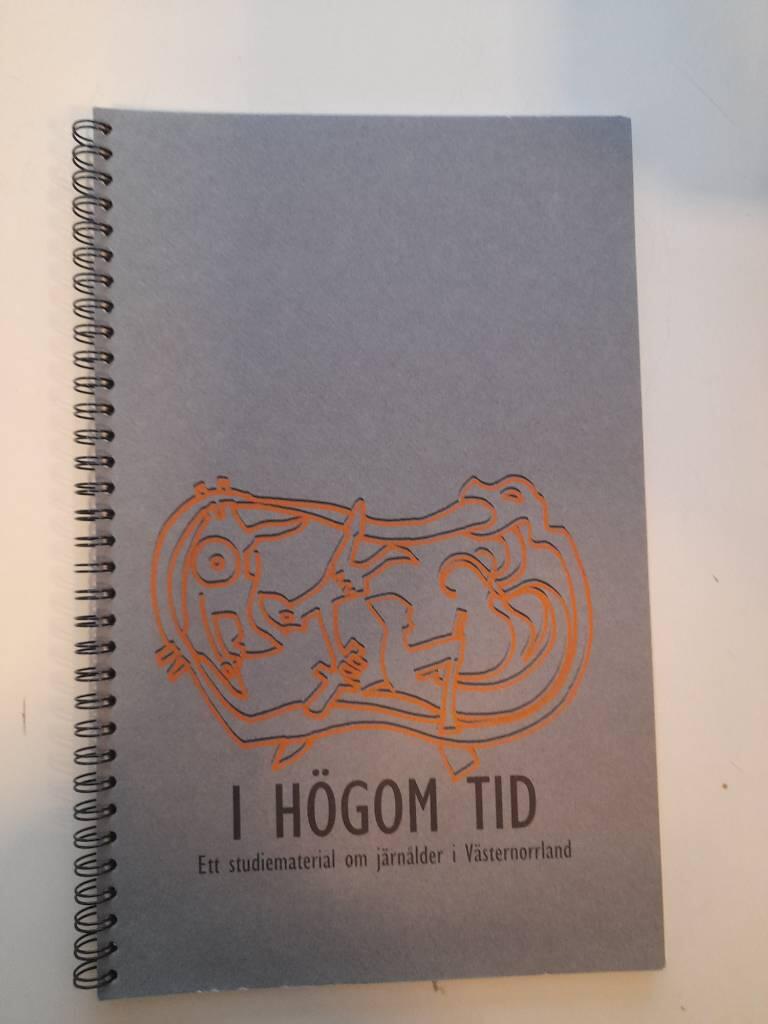 I Högom tid : ett studiematerial om järnålder i Västernorrland
