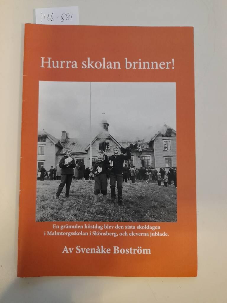 Hurra skolan brinner!
