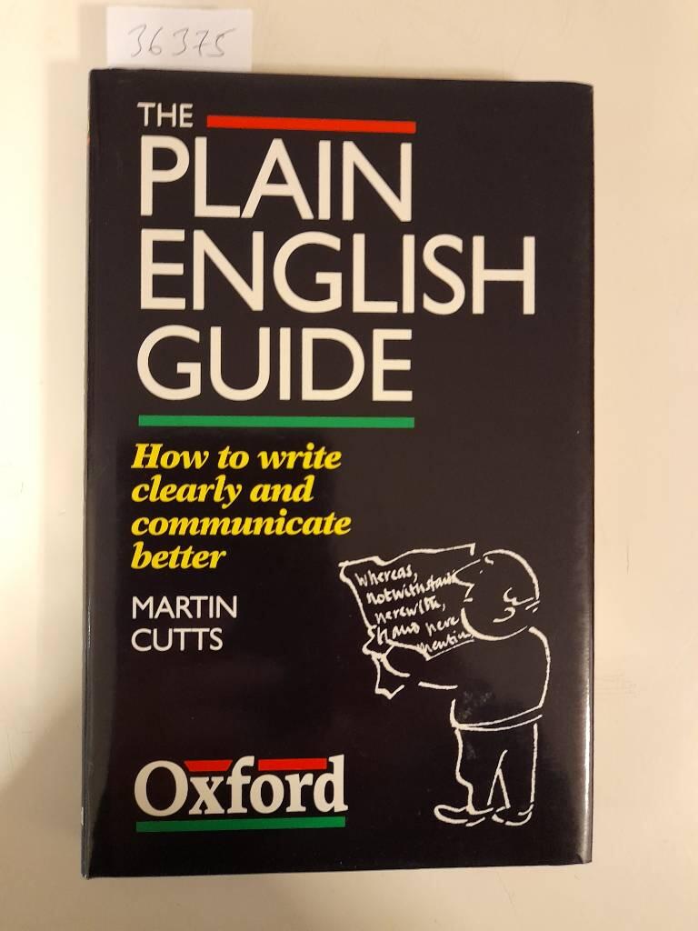 The plain English guide - [how to write clearly and communicate better