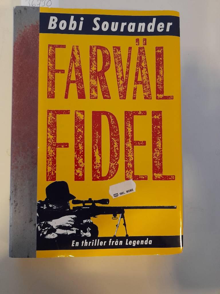 Farv&auml;l Fidel : [en thriller]