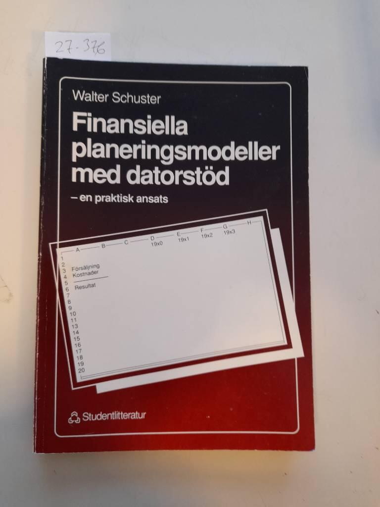 Finansiella planeringsmodeller med datorst&ouml;d : en praktisk ansats