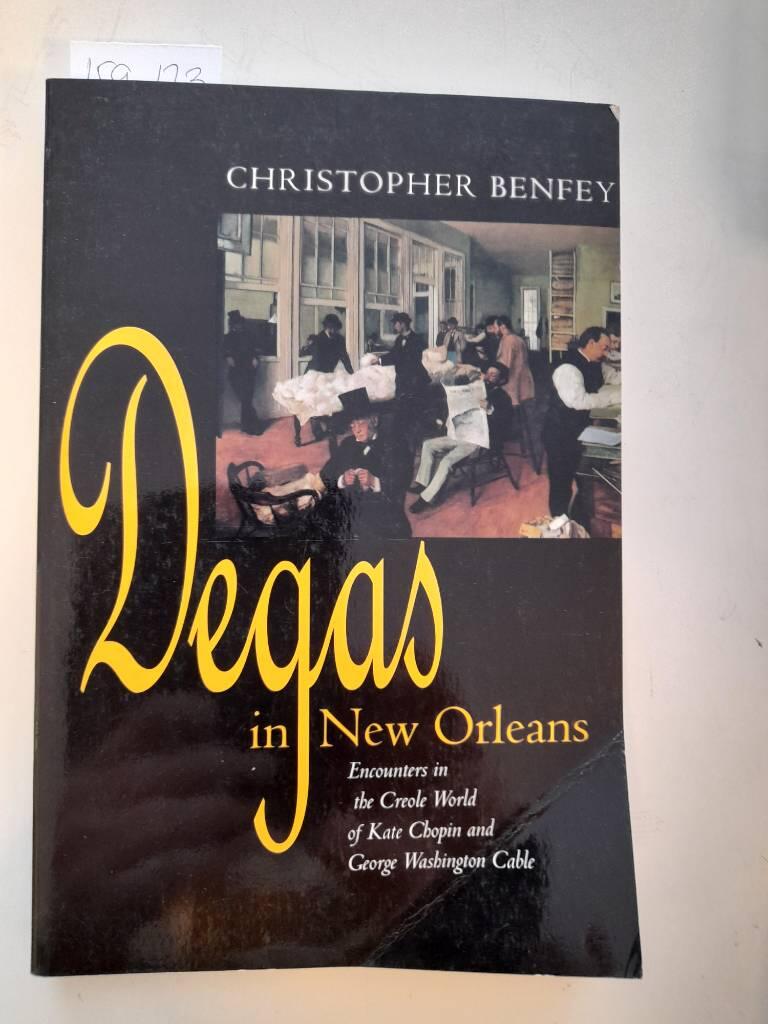 Degas in New Orleans - encounters in the Creole world of Kate Chopin and George Washington Cable