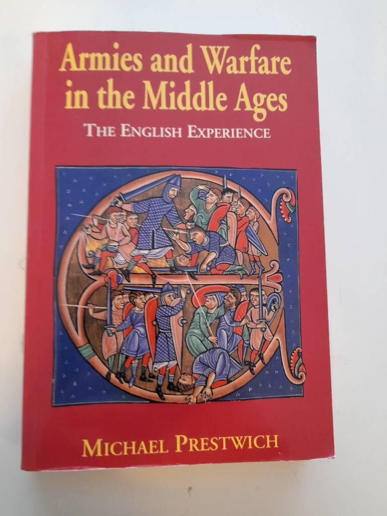 Armies and Warfare in the Middle Ages: The English Experience [Elektronisk resurs]