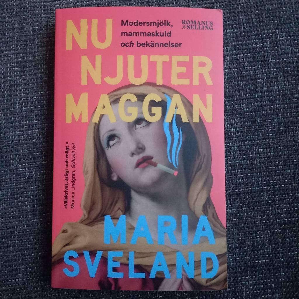 Nu njuter Maggan - modersmj&ouml;lk, mammaskuld och bek&auml;nnelser