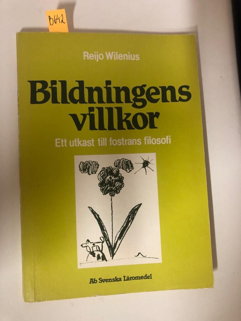 Bildningens villkor - ett utkast till fostrans filosofi